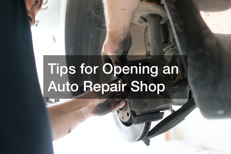 Tips for Opening an Auto Repair Shop