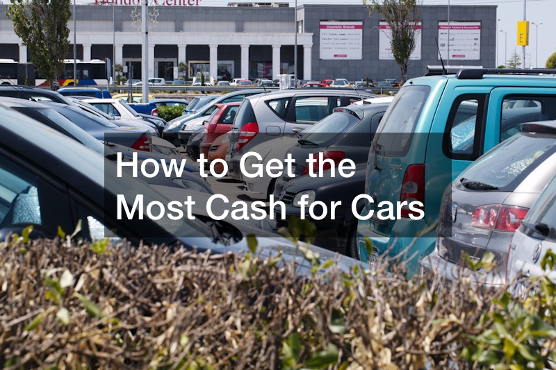 How to Get the Most Cash for Cars