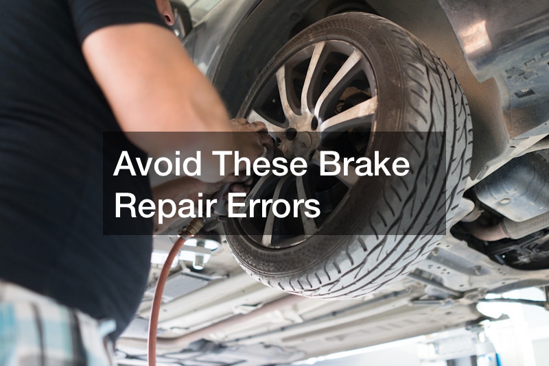 Avoid These Brake Repair Errors