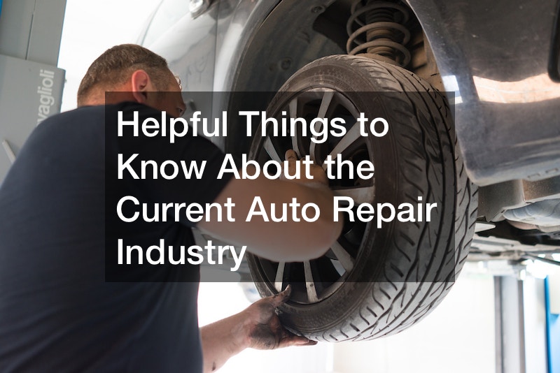 Important Things to Know About the Current Auto Repair Industry