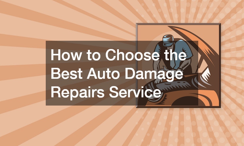 How to Choose the Best Auto Damage Repairs Service