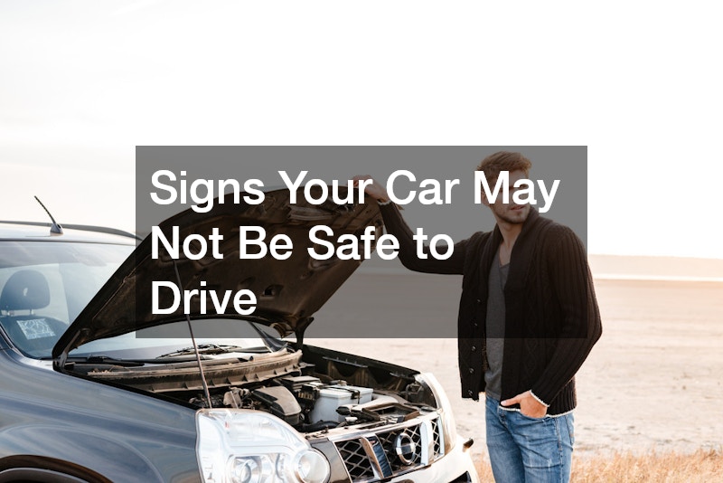 Signs Your Car May Not Be Safe to Drive